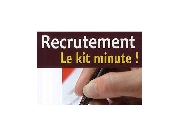 Chronique : "Recrutement - Le kit minute !" Chronique : "Recrutement - Le kit minute !"