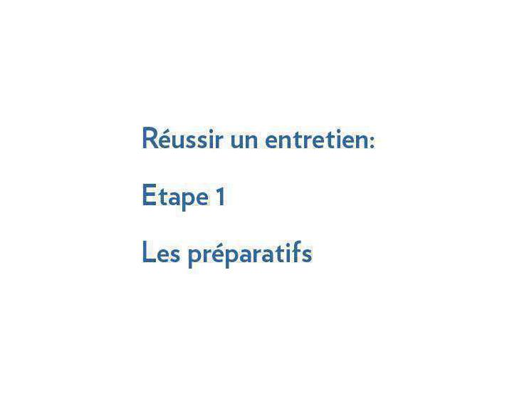 Réussir un entretien : se préparer avant le rendez-vous.